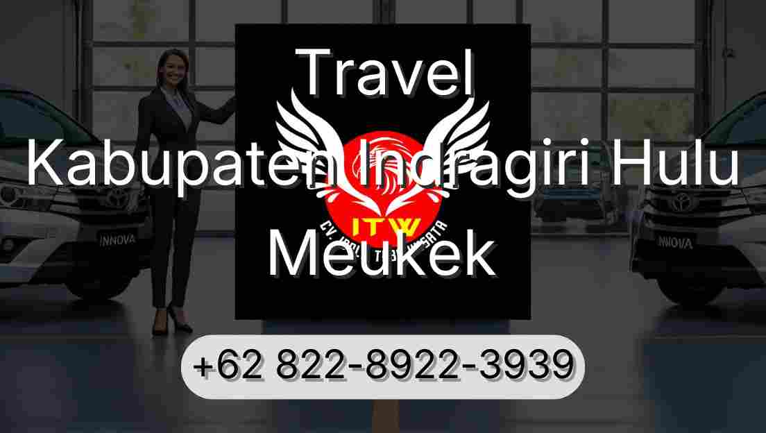 Travel Kabupaten Indragiri Hulu Meukek