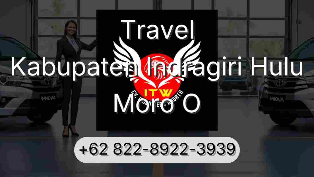 Travel Kabupaten Indragiri Hulu Moro O