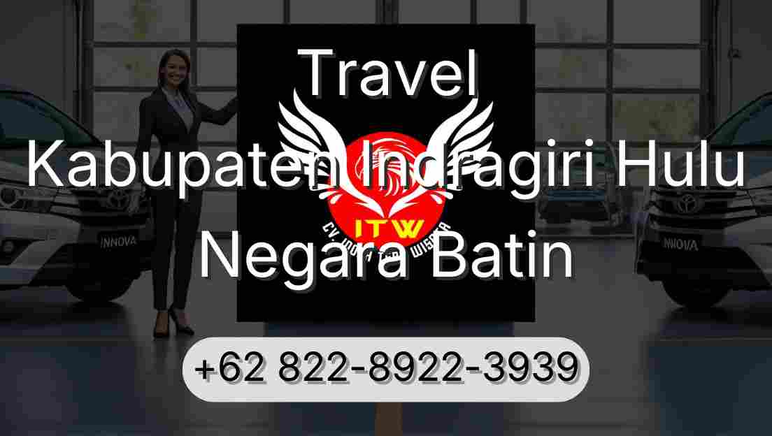 Travel Kabupaten Indragiri Hulu Negara Batin
