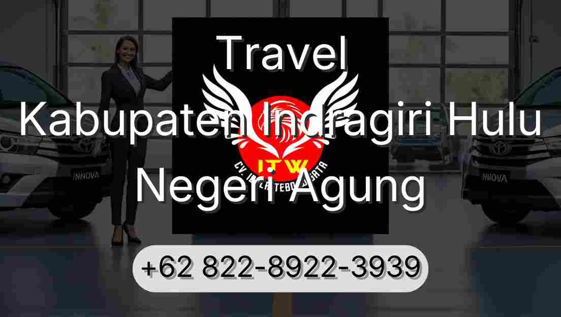 Travel Kabupaten Indragiri Hulu Negeri Agung