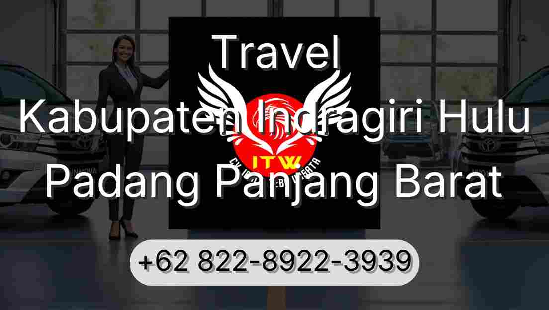 Travel Kabupaten Indragiri Hulu Padang Panjang Barat