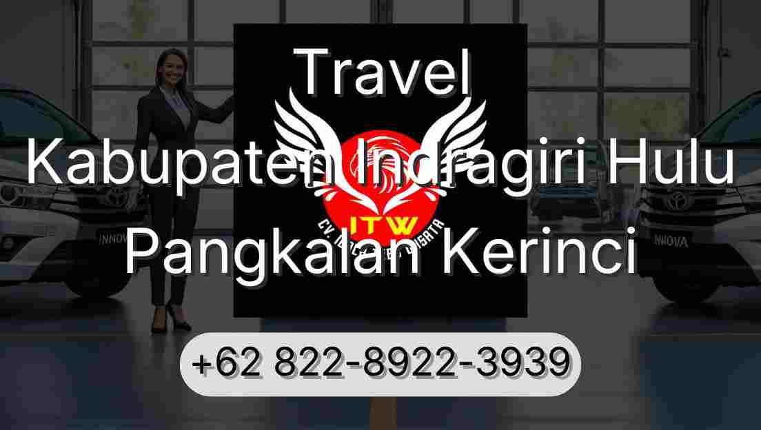 Travel Kabupaten Indragiri Hulu Pangkalan Kerinci