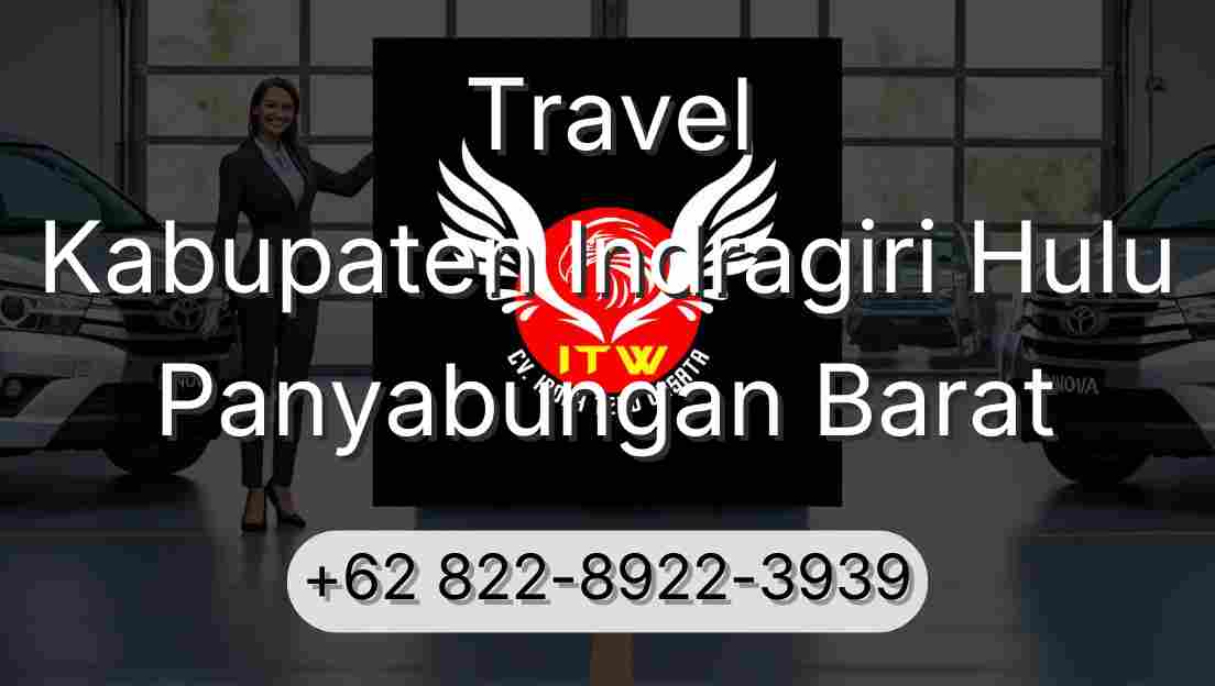 Travel Kabupaten Indragiri Hulu Panyabungan Barat