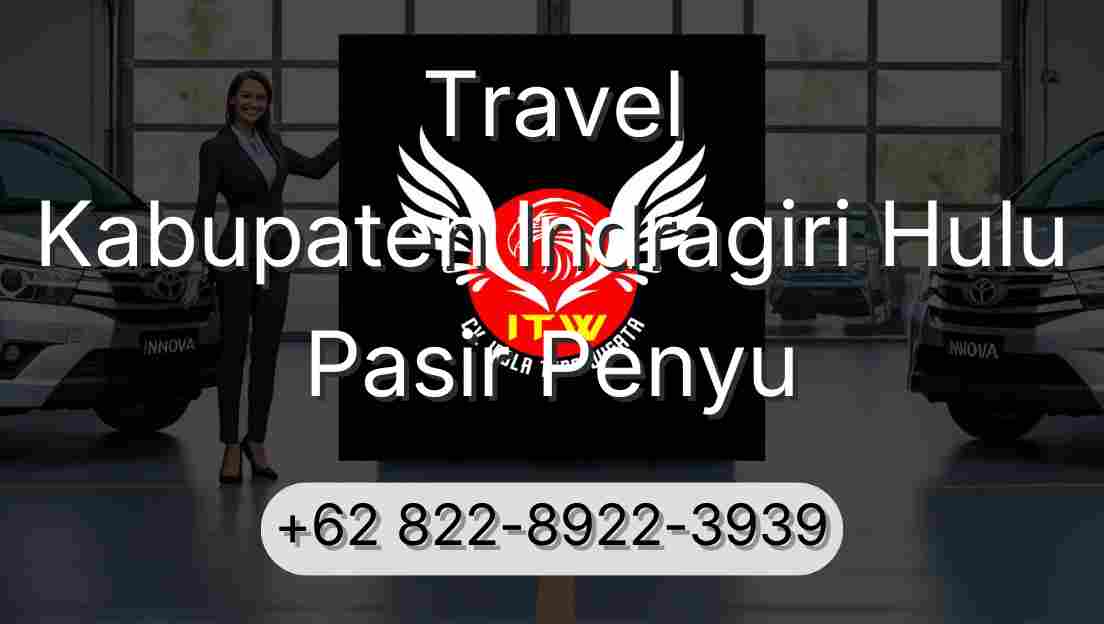 Travel Kabupaten Indragiri Hulu Pasir Penyu