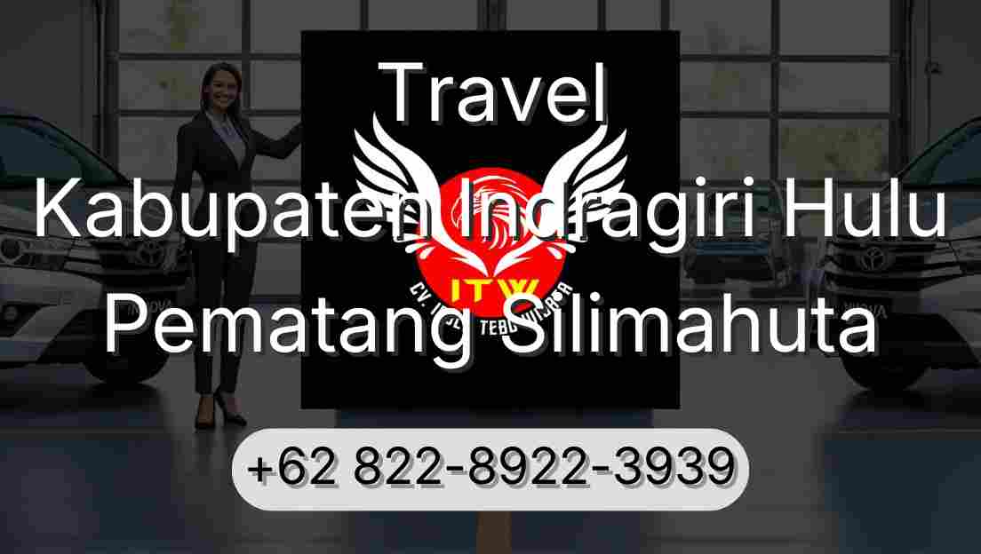 Travel Kabupaten Indragiri Hulu Pematang Silimahuta