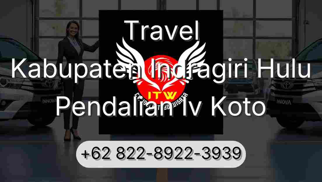 Travel Kabupaten Indragiri Hulu Pendalian Iv Koto