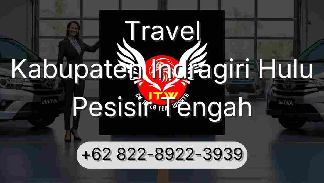 Travel Kabupaten Indragiri Hulu Pesisir Tengah