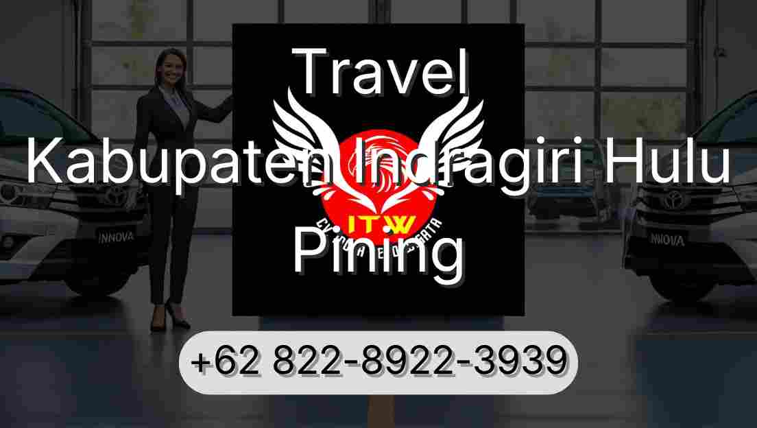 Travel Kabupaten Indragiri Hulu Pining