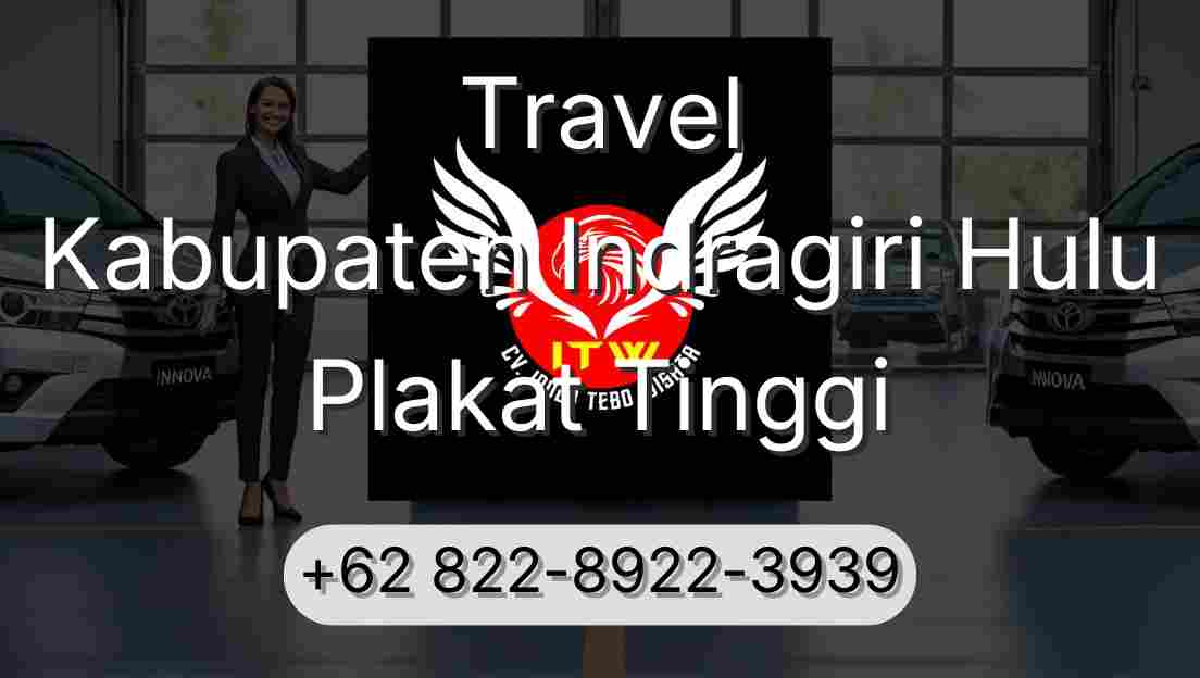 Travel Kabupaten Indragiri Hulu Plakat Tinggi