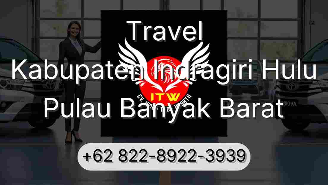 Travel Kabupaten Indragiri Hulu Pulau Banyak Barat