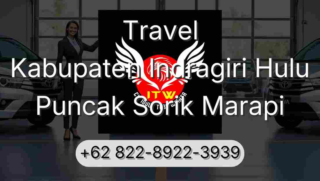 Travel Kabupaten Indragiri Hulu Puncak Sorik Marapi