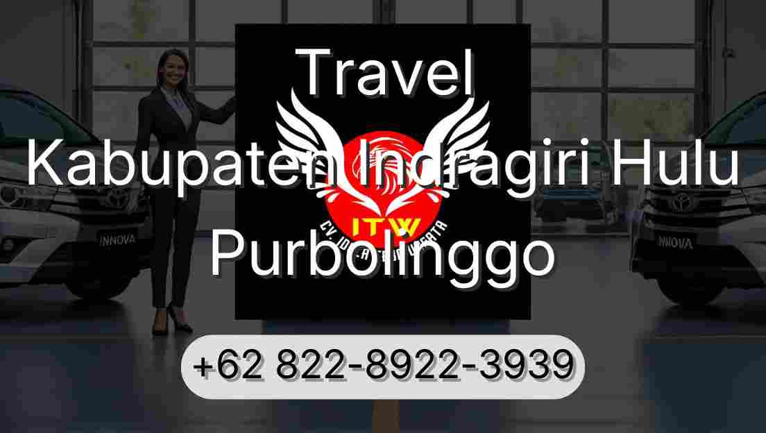 Travel Kabupaten Indragiri Hulu Purbolinggo