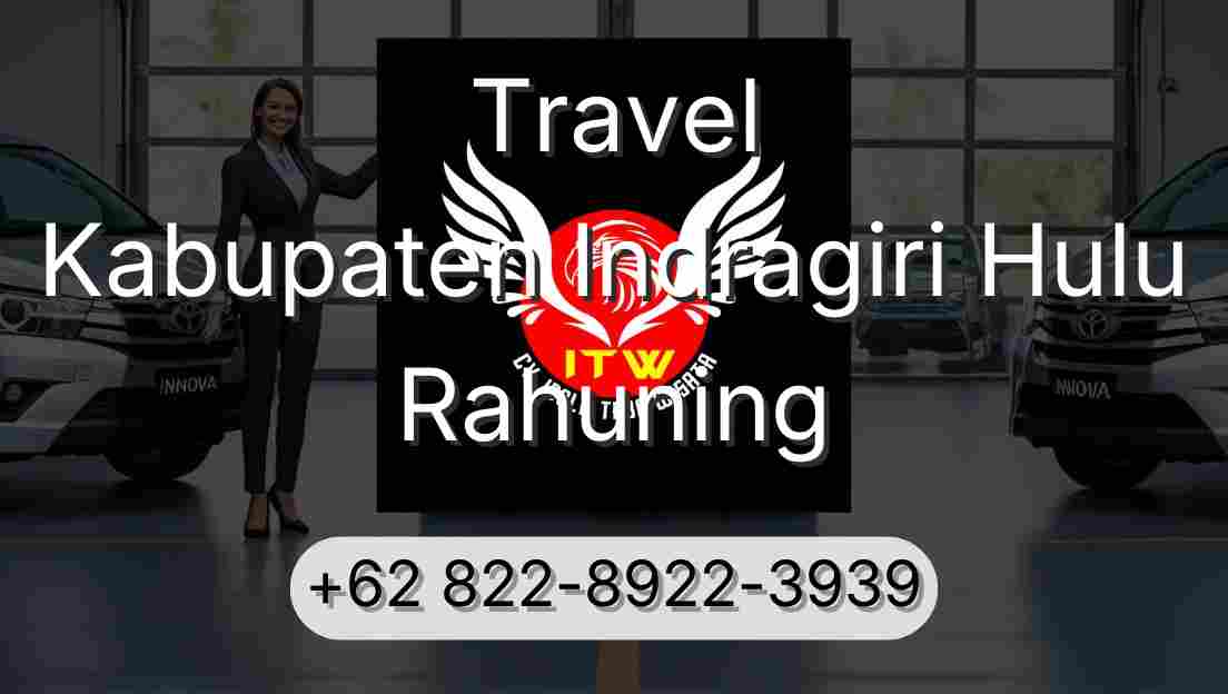 Travel Kabupaten Indragiri Hulu Rahuning