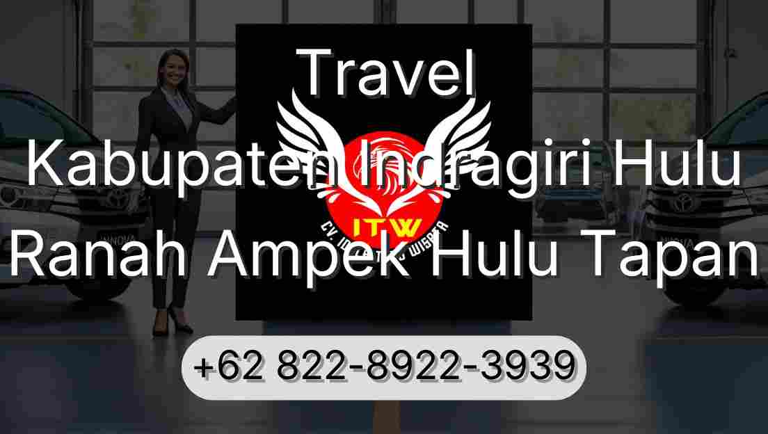Travel Kabupaten Indragiri Hulu Ranah Ampek Hulu Tapan
