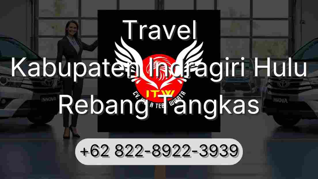 Travel Kabupaten Indragiri Hulu Rebang Tangkas