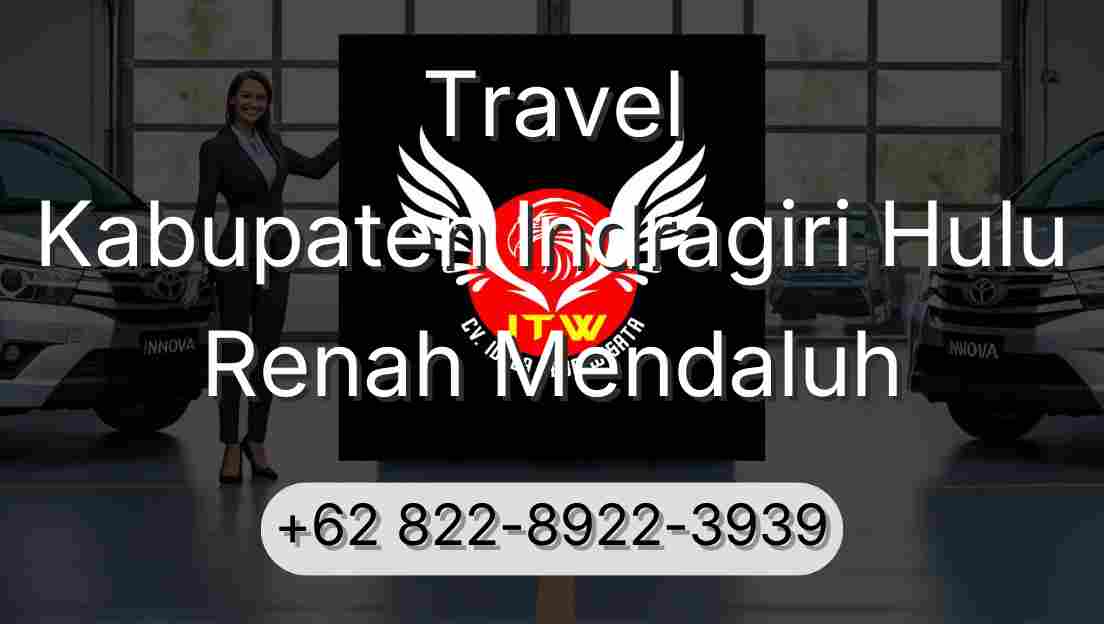 Travel Kabupaten Indragiri Hulu Renah Mendaluh