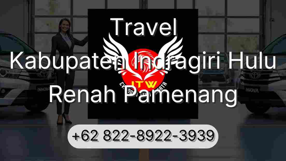 Travel Kabupaten Indragiri Hulu Renah Pamenang