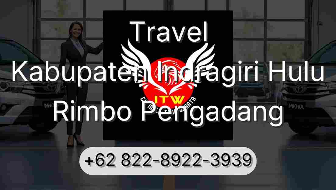 Travel Kabupaten Indragiri Hulu Rimbo Pengadang