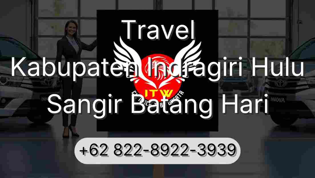 Travel Kabupaten Indragiri Hulu Sangir Batang Hari