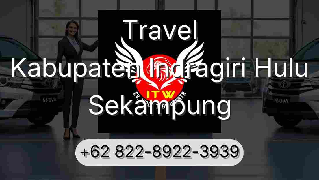 Travel Kabupaten Indragiri Hulu Sekampung