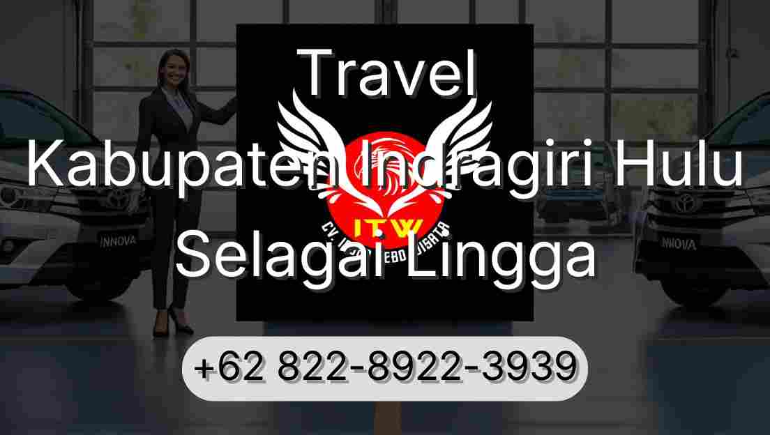 Travel Kabupaten Indragiri Hulu Selagai Lingga