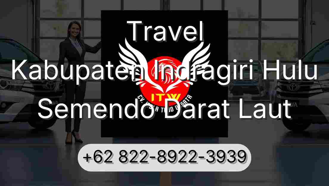 Travel Kabupaten Indragiri Hulu Semendo Darat Laut