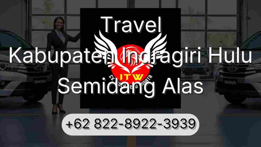 Travel Kabupaten Indragiri Hulu Semidang Alas