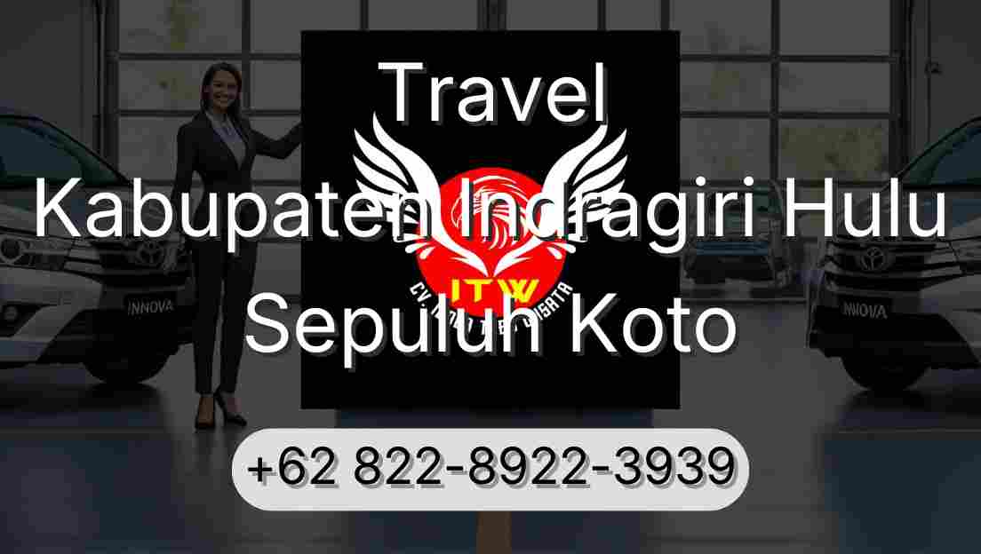 Travel Kabupaten Indragiri Hulu Sepuluh Koto