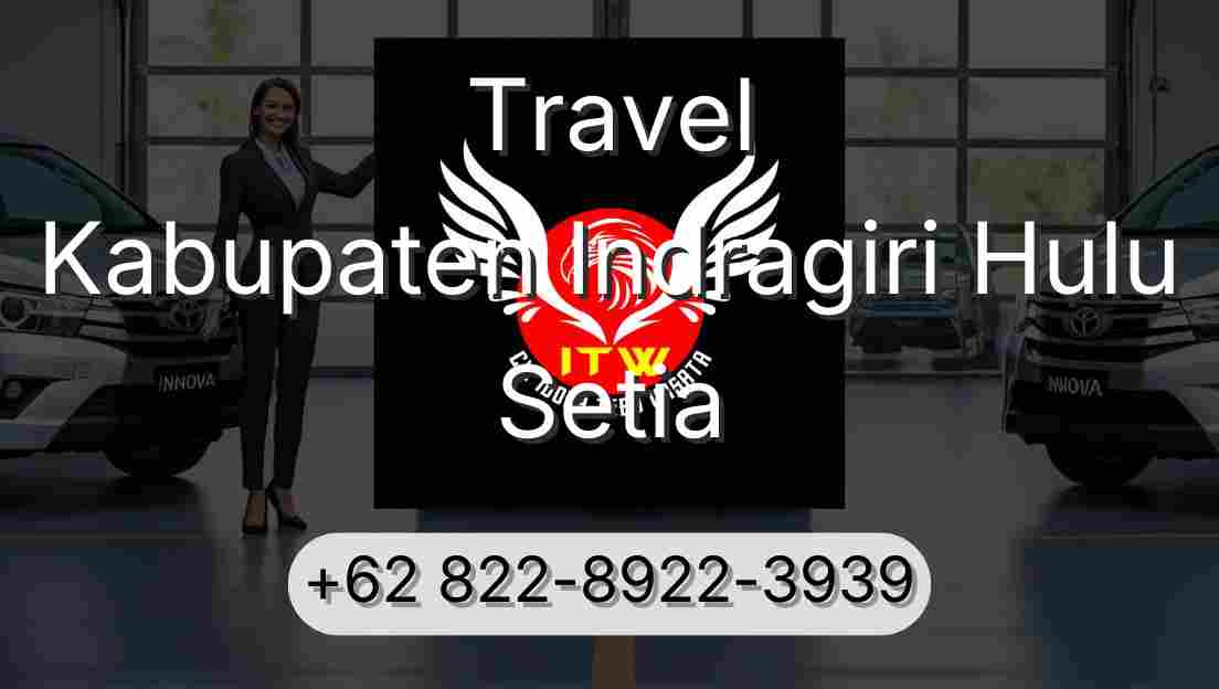 Travel Kabupaten Indragiri Hulu Setia