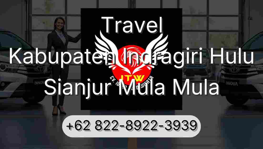 Travel Kabupaten Indragiri Hulu Sianjur Mula Mula
