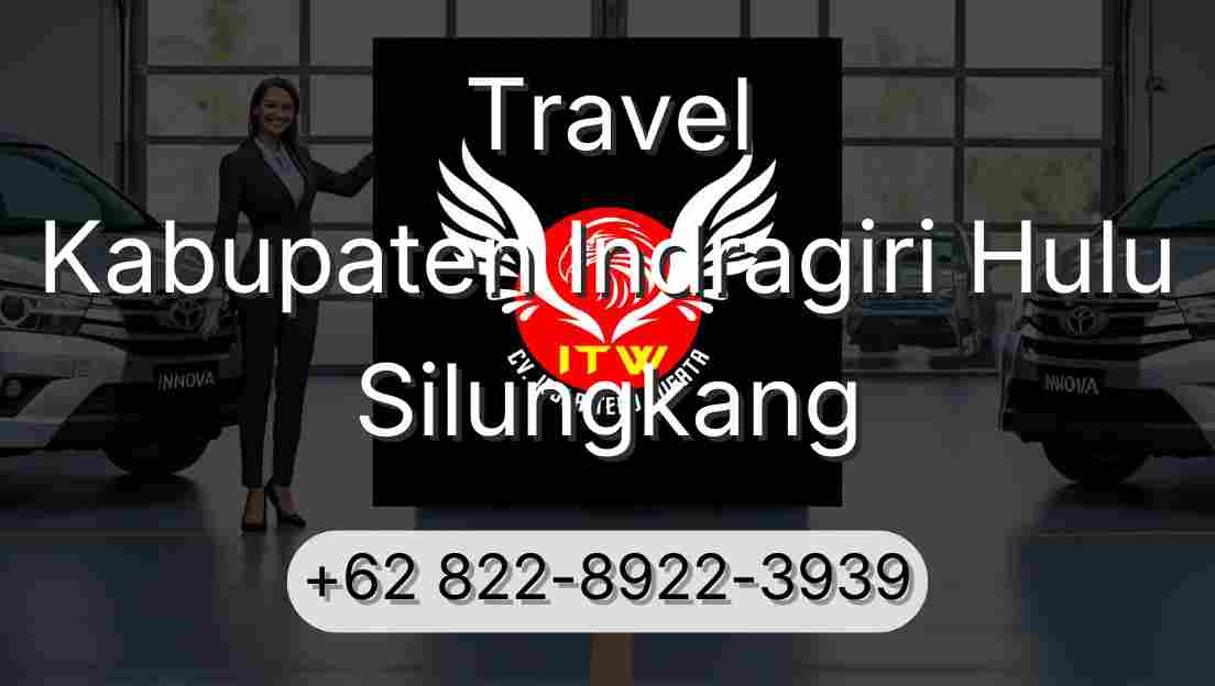 Travel Kabupaten Indragiri Hulu Silungkang
