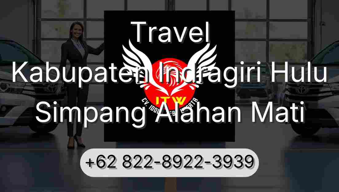 Travel Kabupaten Indragiri Hulu Simpang Alahan Mati