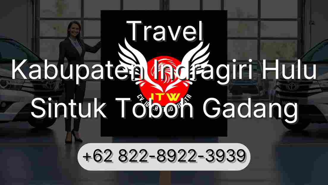 Travel Kabupaten Indragiri Hulu Sintuk Toboh Gadang
