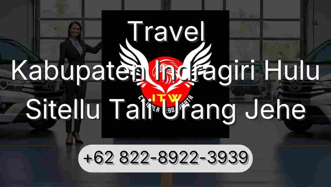 Travel Kabupaten Indragiri Hulu Sitellu Tali Urang Jehe