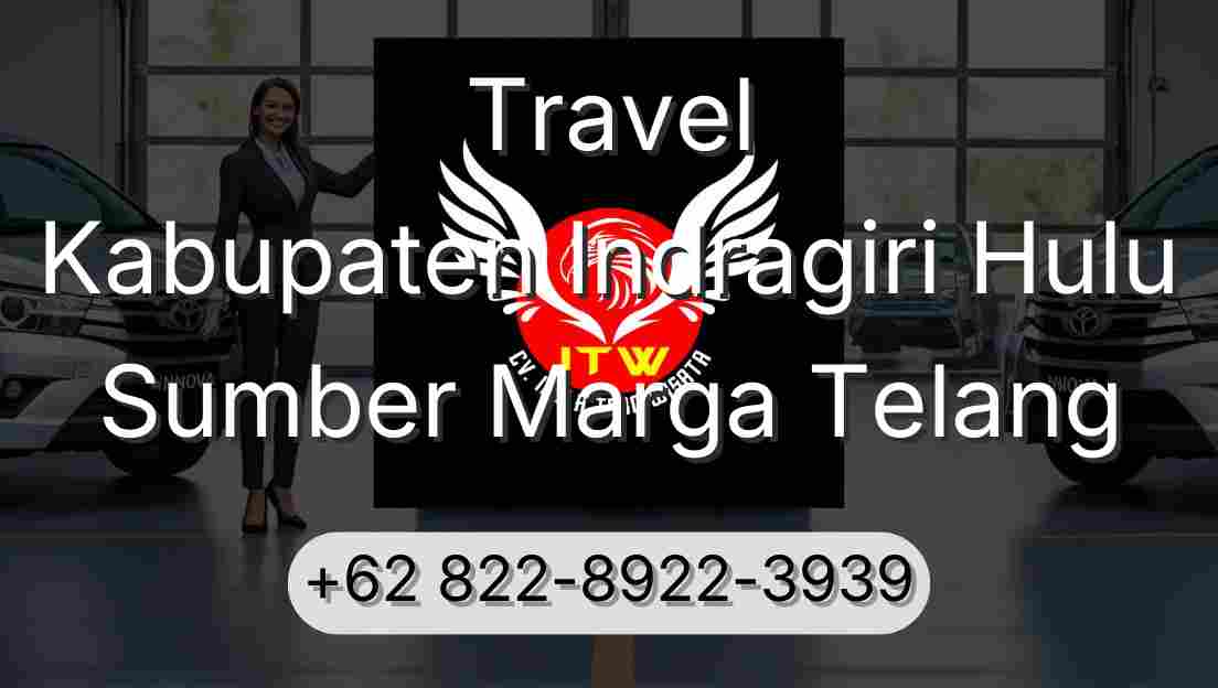Travel Kabupaten Indragiri Hulu Sumber Marga Telang