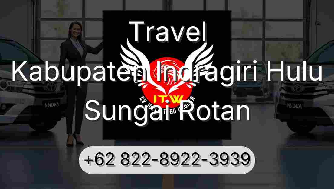 Travel Kabupaten Indragiri Hulu Sungai Rotan