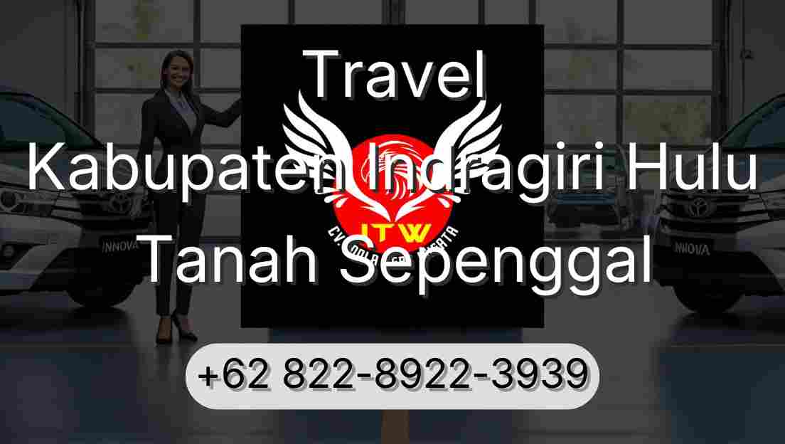 Travel Kabupaten Indragiri Hulu Tanah Sepenggal