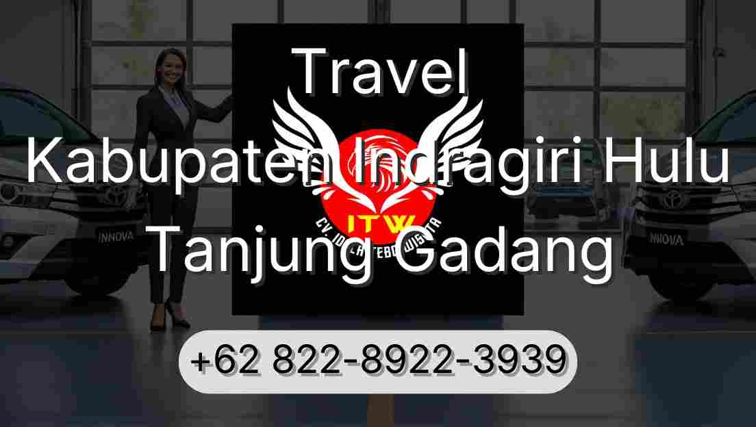 Travel Kabupaten Indragiri Hulu Tanjung Gadang