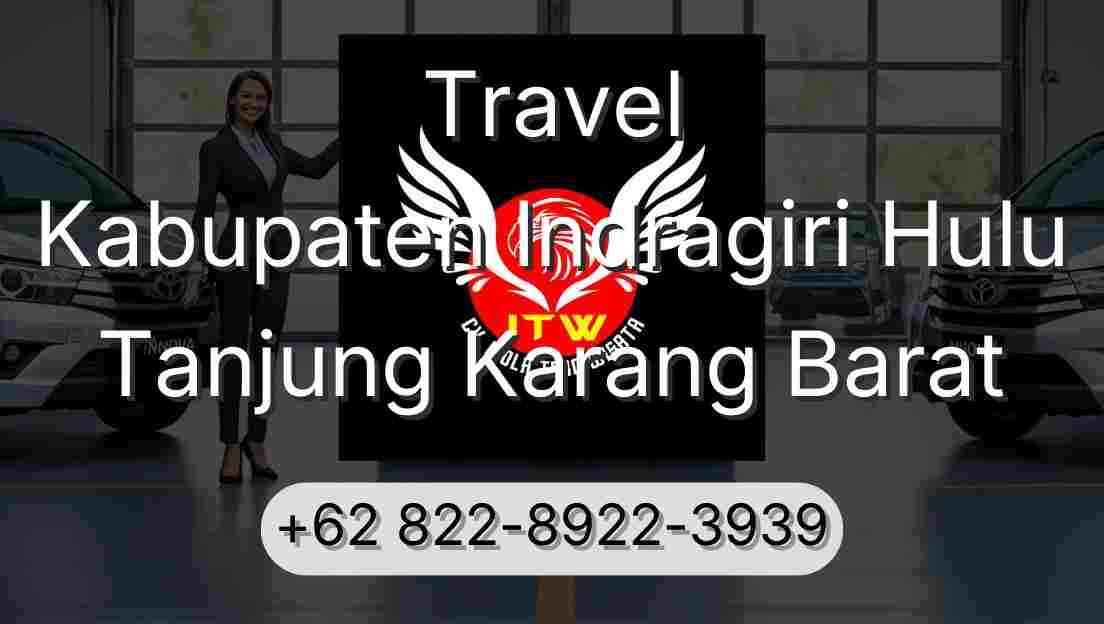 Travel Kabupaten Indragiri Hulu Tanjung Karang Barat