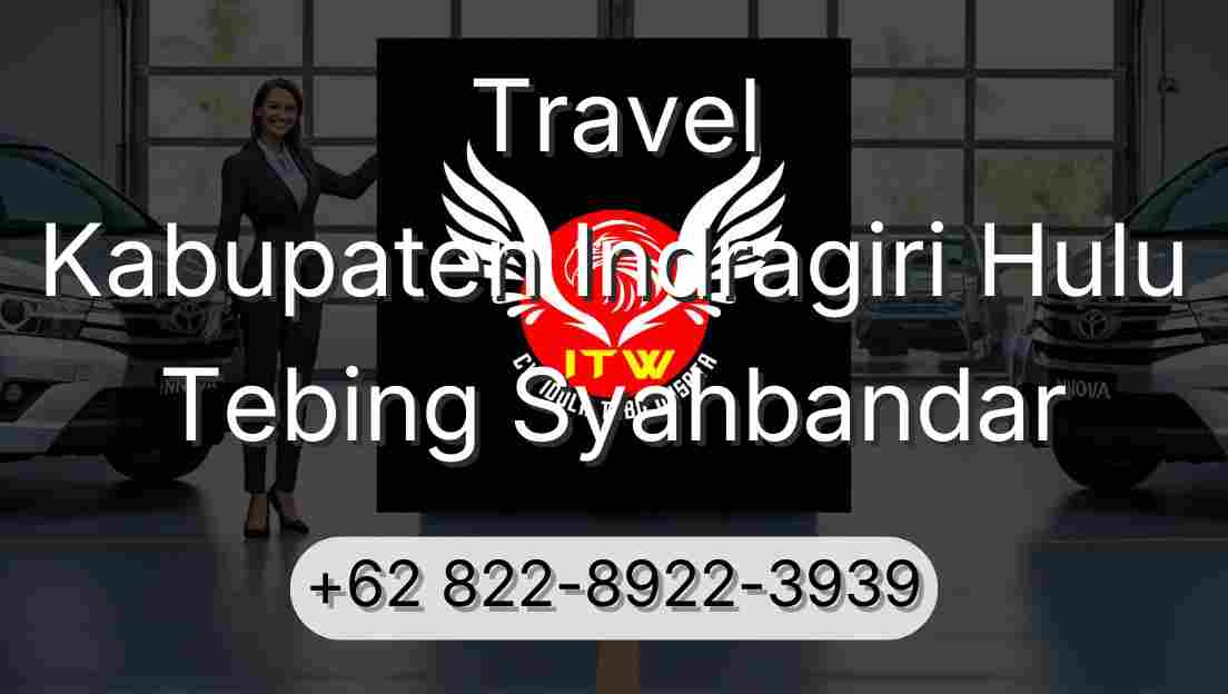 Travel Kabupaten Indragiri Hulu Tebing Syahbandar