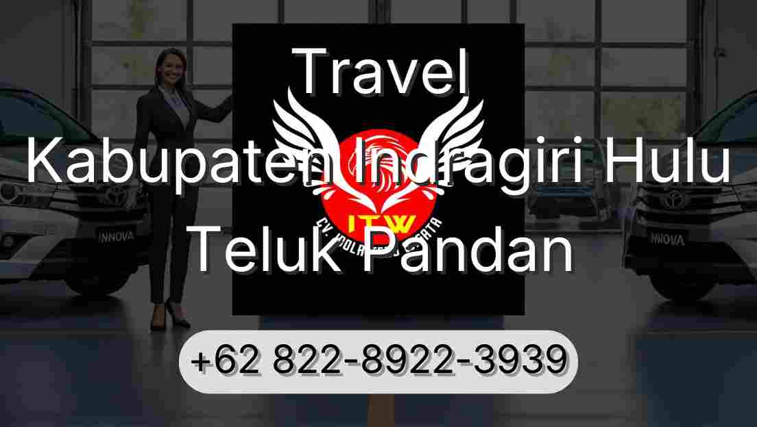 Travel Kabupaten Indragiri Hulu Teluk Pandan