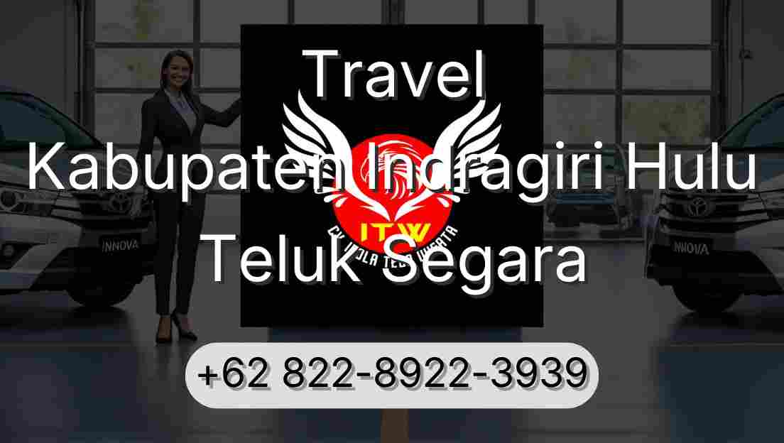 Travel Kabupaten Indragiri Hulu Teluk Segara