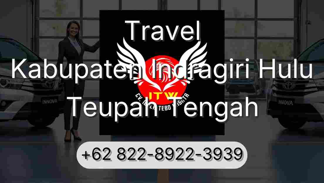 Travel Kabupaten Indragiri Hulu Teupah Tengah