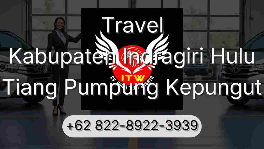 Travel Kabupaten Indragiri Hulu Tiang Pumpung Kepungut