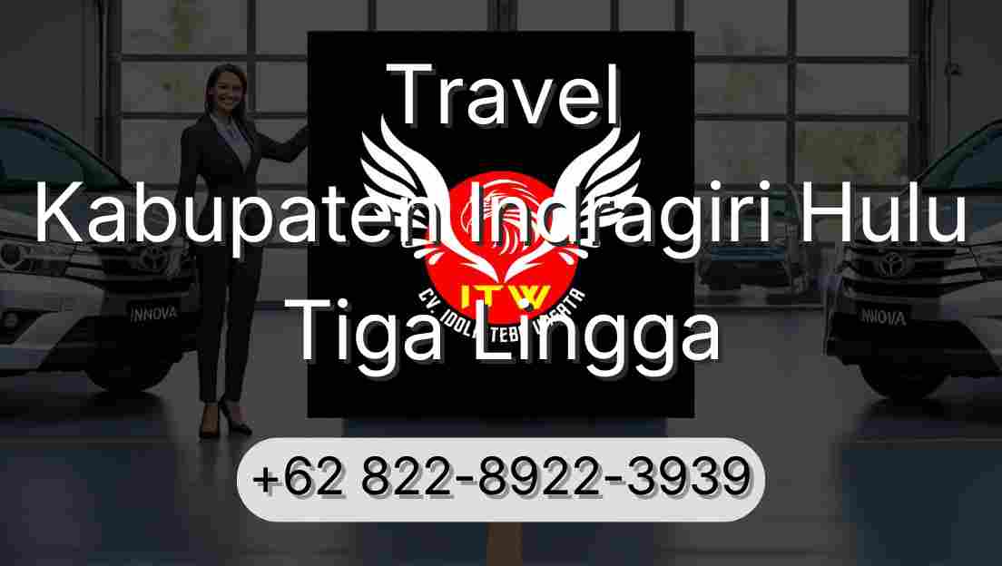 Travel Kabupaten Indragiri Hulu Tiga Lingga