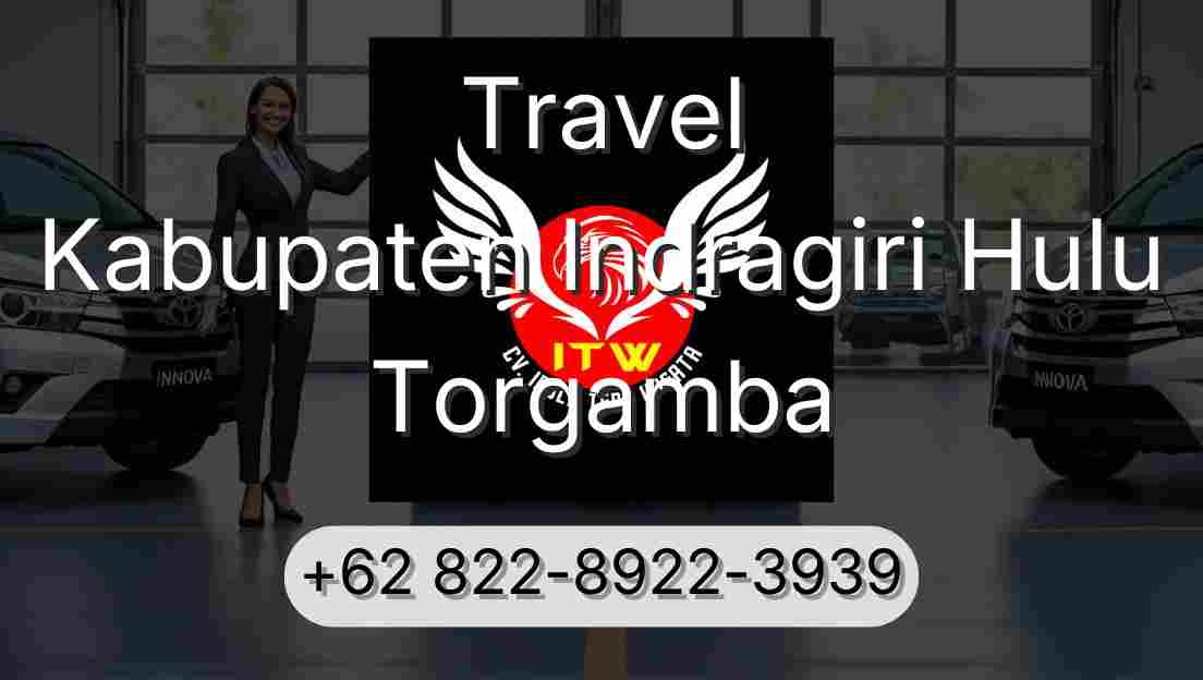 Travel Kabupaten Indragiri Hulu Torgamba