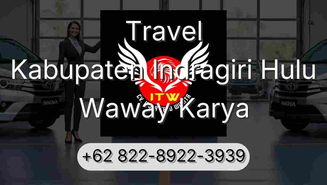 Travel Kabupaten Indragiri Hulu Waway Karya