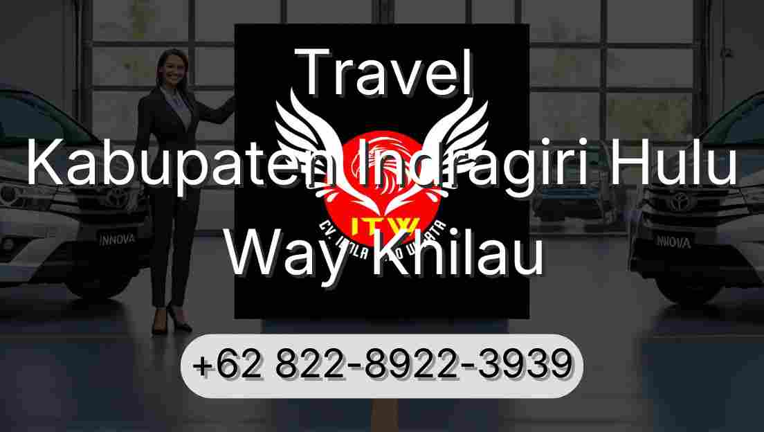 Travel Kabupaten Indragiri Hulu Way Khilau