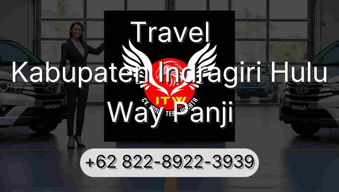 Travel Kabupaten Indragiri Hulu Way Panji