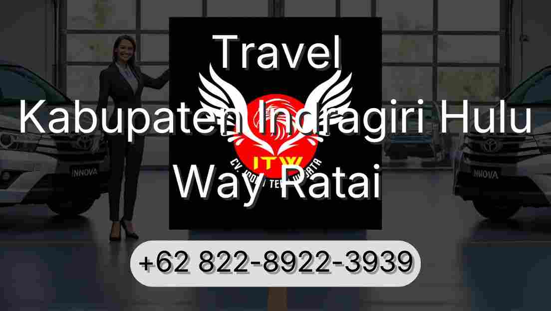 Travel Kabupaten Indragiri Hulu Way Ratai